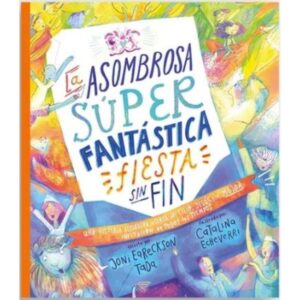 La Asombrosa Súper Fantástica Fiesta Sin Fin