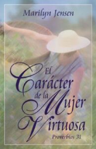 El carácter de la mujer virtuosa [Libro]