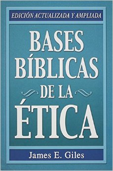 Bases Bíblicas de la ética [Libro]
