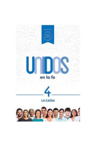 Unidos en la Fe 4 – La Caída