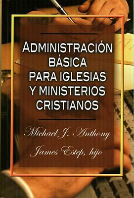 Administración Basica para Iglesias y Ministerios Cristianos