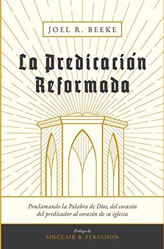 La Predicación Reformada