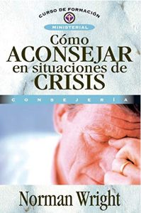 Cómo Aconsejar en Situaciones de Crisis