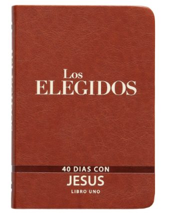 Los elegidos Libro Uno: 40 Días con Jesús